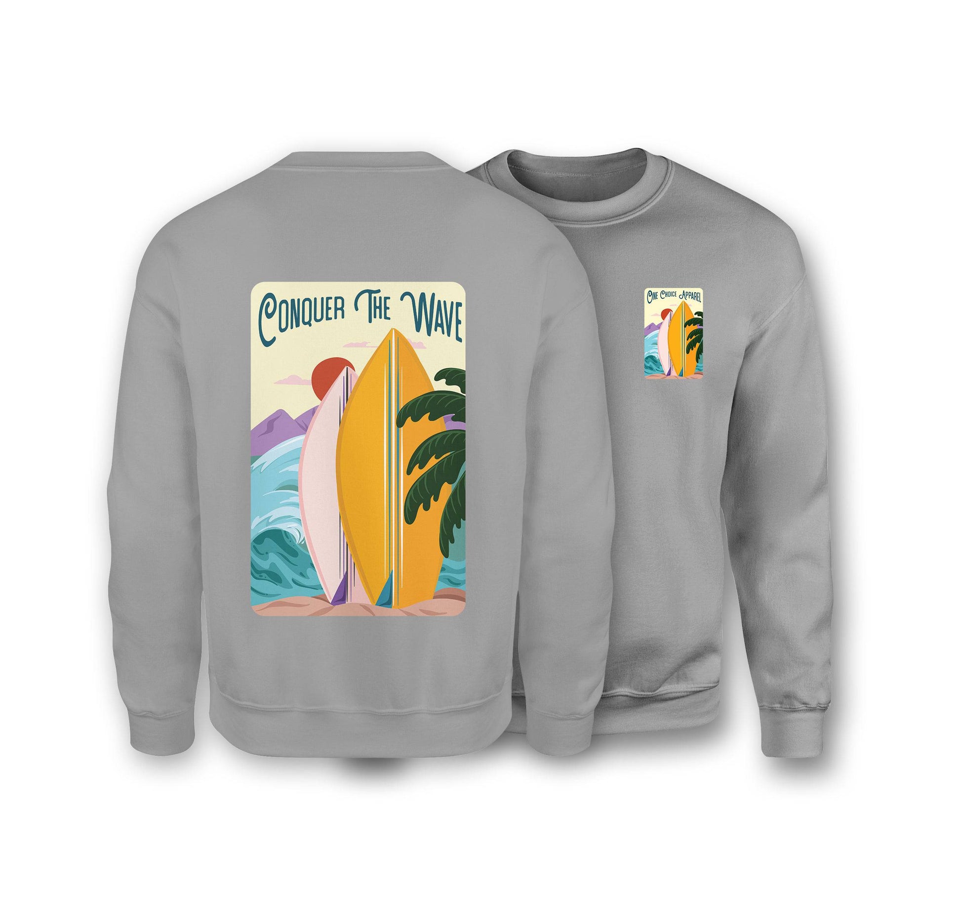 Conquer The Wave Sweatshirt - Organic Cotton Sweatshirt - One Choice Apparel