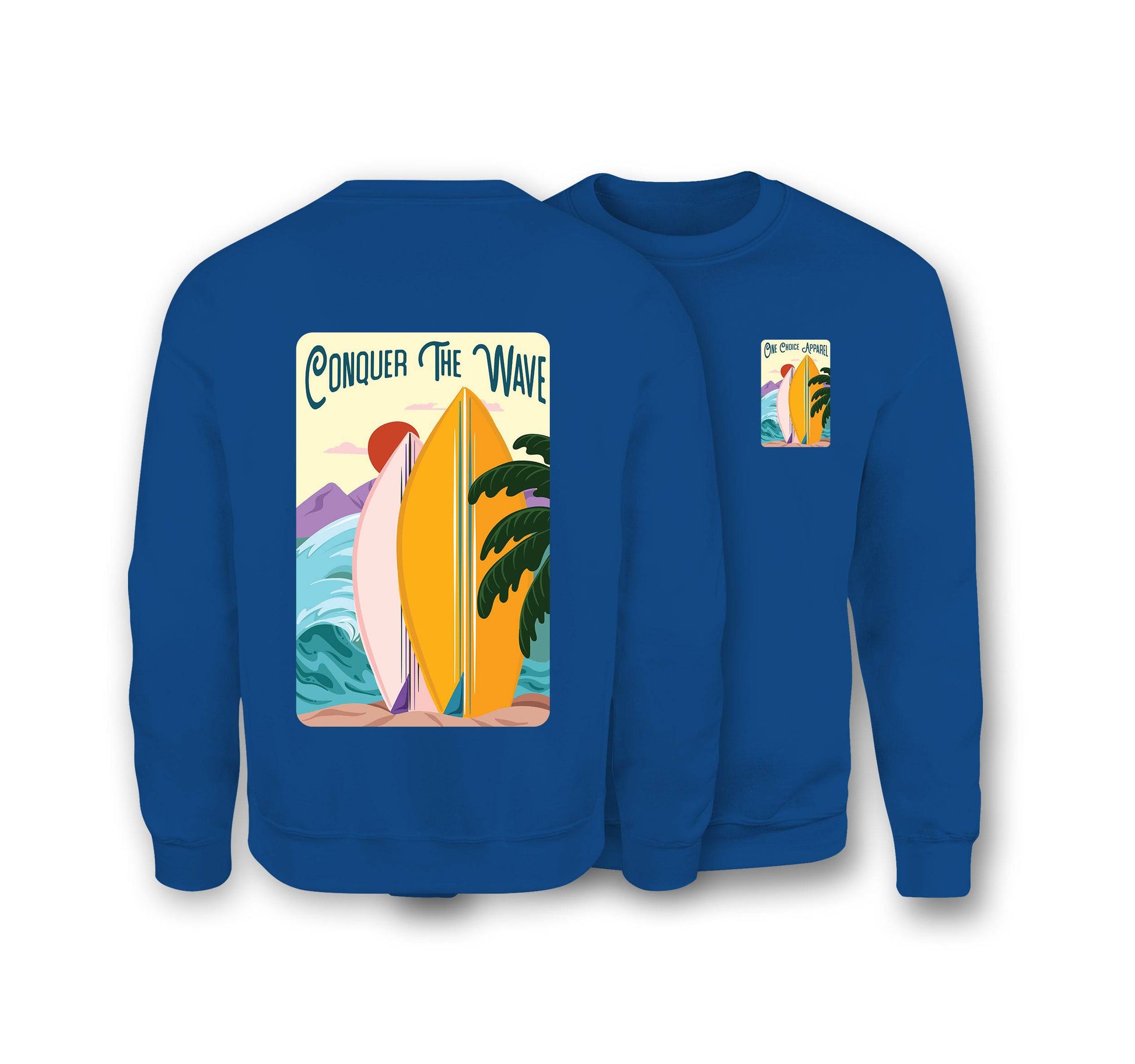 Conquer The Wave Sweatshirt - Organic Cotton Sweatshirt - One Choice Apparel