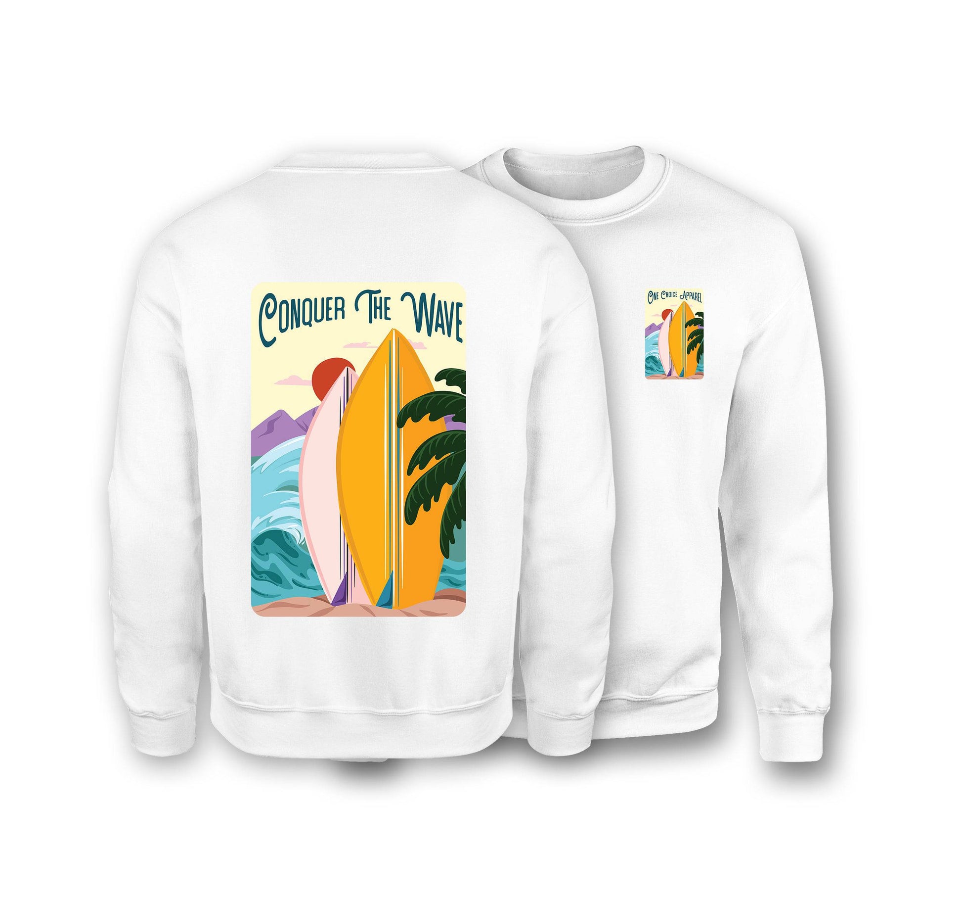 Conquer The Wave Sweatshirt - Organic Cotton Sweatshirt - One Choice Apparel