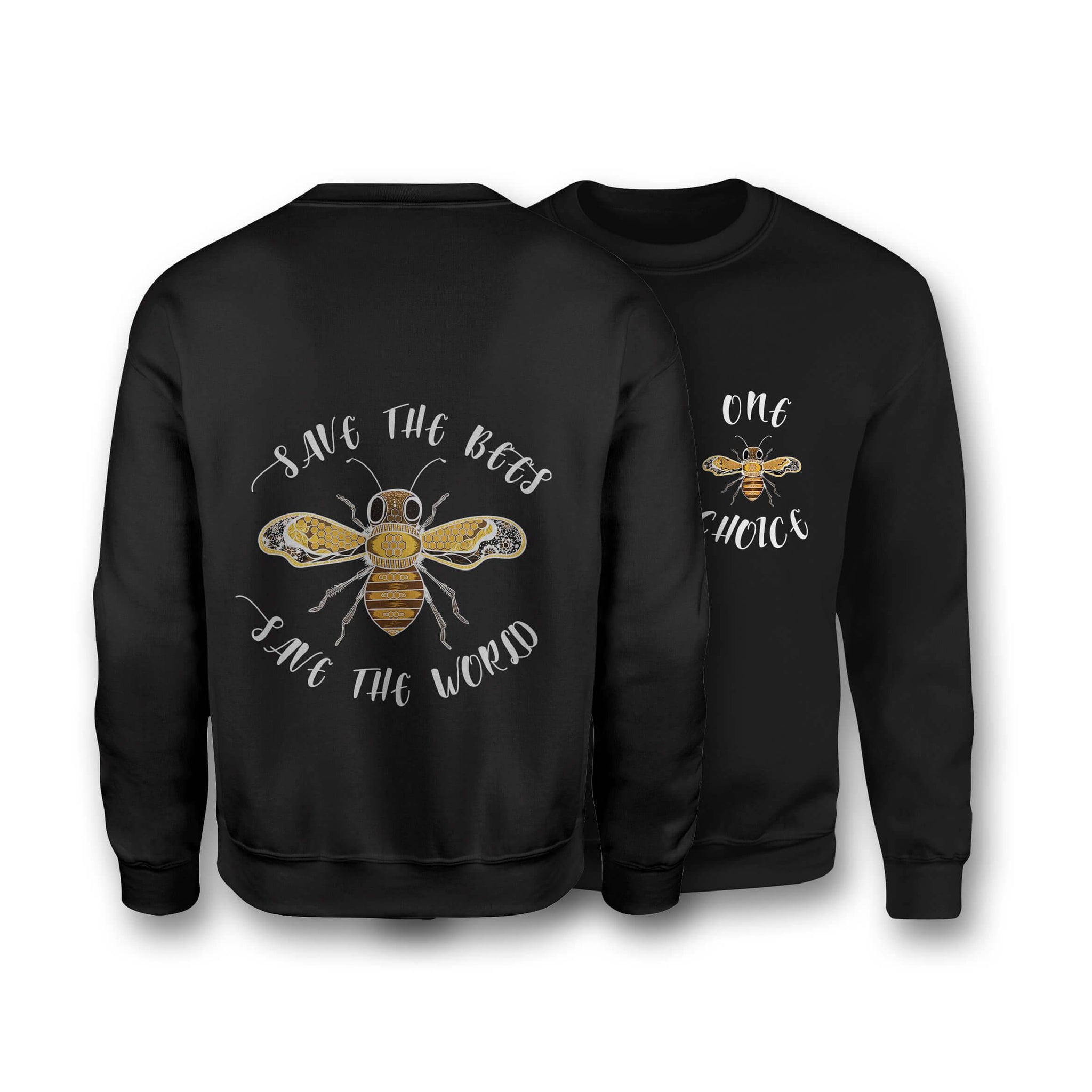 Save The Bees, Save The World Sweatshirt - Organic Cotton Sweatshirt - One Choice Apparel