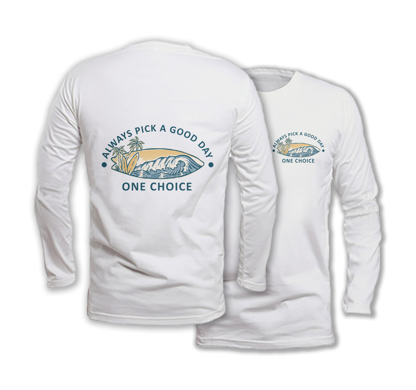 Pick A Good Day - Long Sleeve Organic Cotton T-Shirt