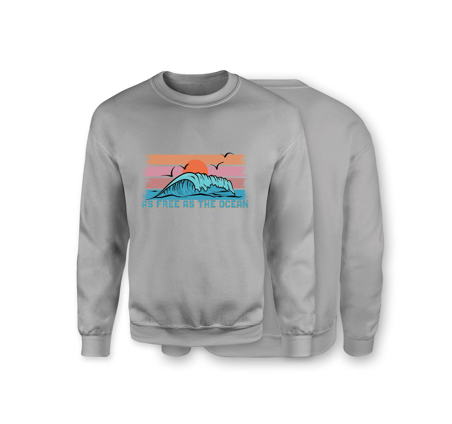 As Free As The Ocean Sweatshirt - Organic Cotton Sweatshirt - Front Print - One Choice Apparel