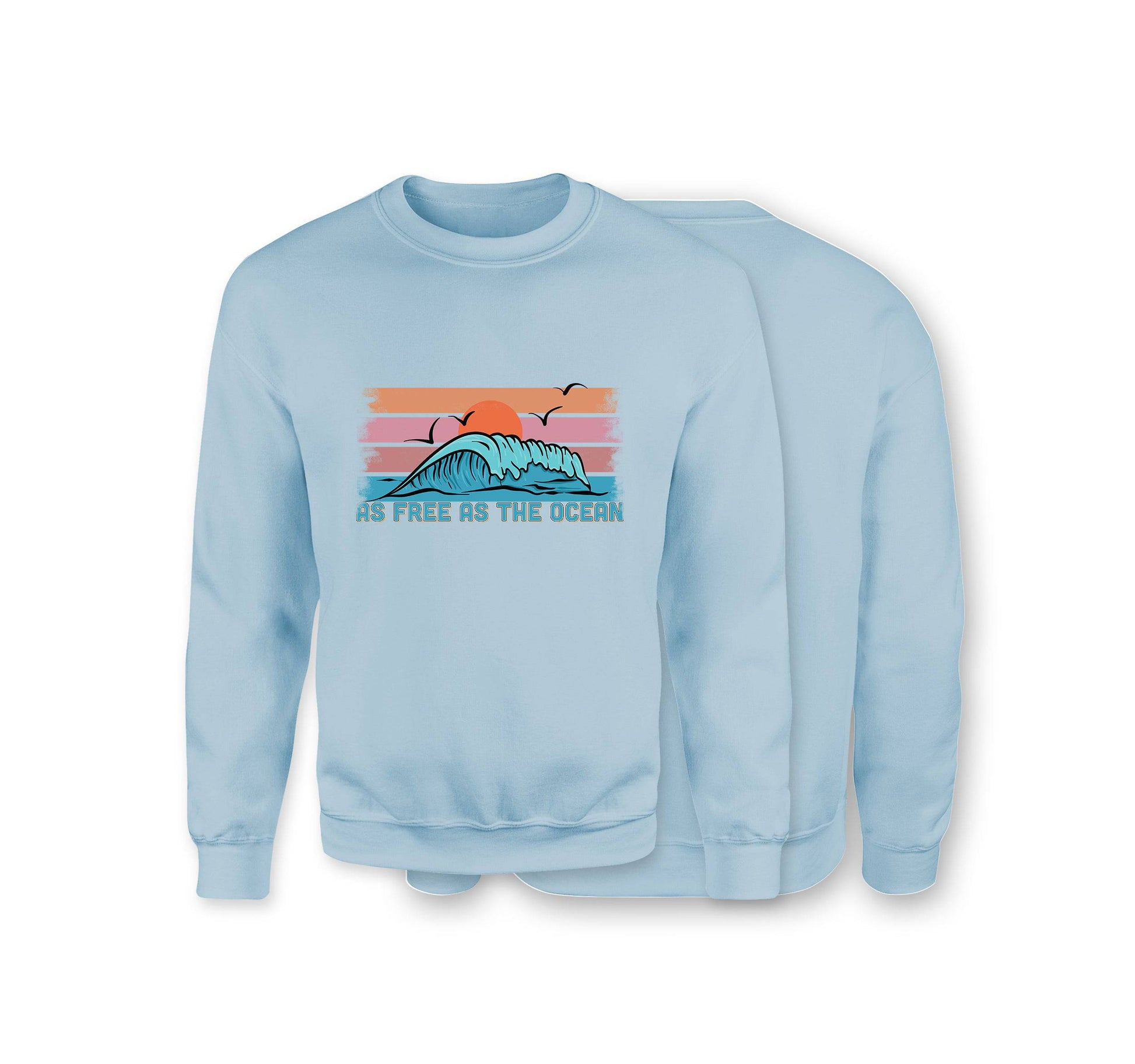 As Free As The Ocean Sweatshirt - Organic Cotton Sweatshirt - Front Print - One Choice Apparel