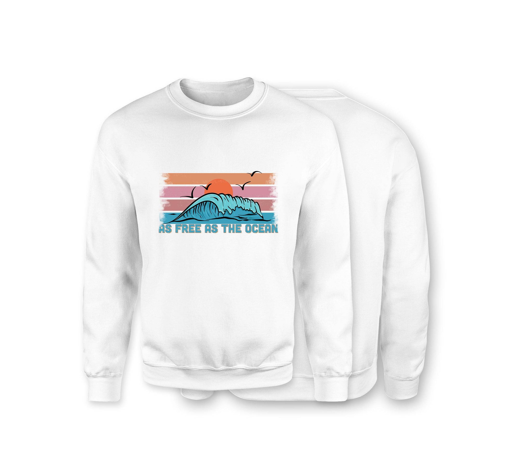 As Free As The Ocean Sweatshirt - Organic Cotton Sweatshirt - Front Print - One Choice Apparel