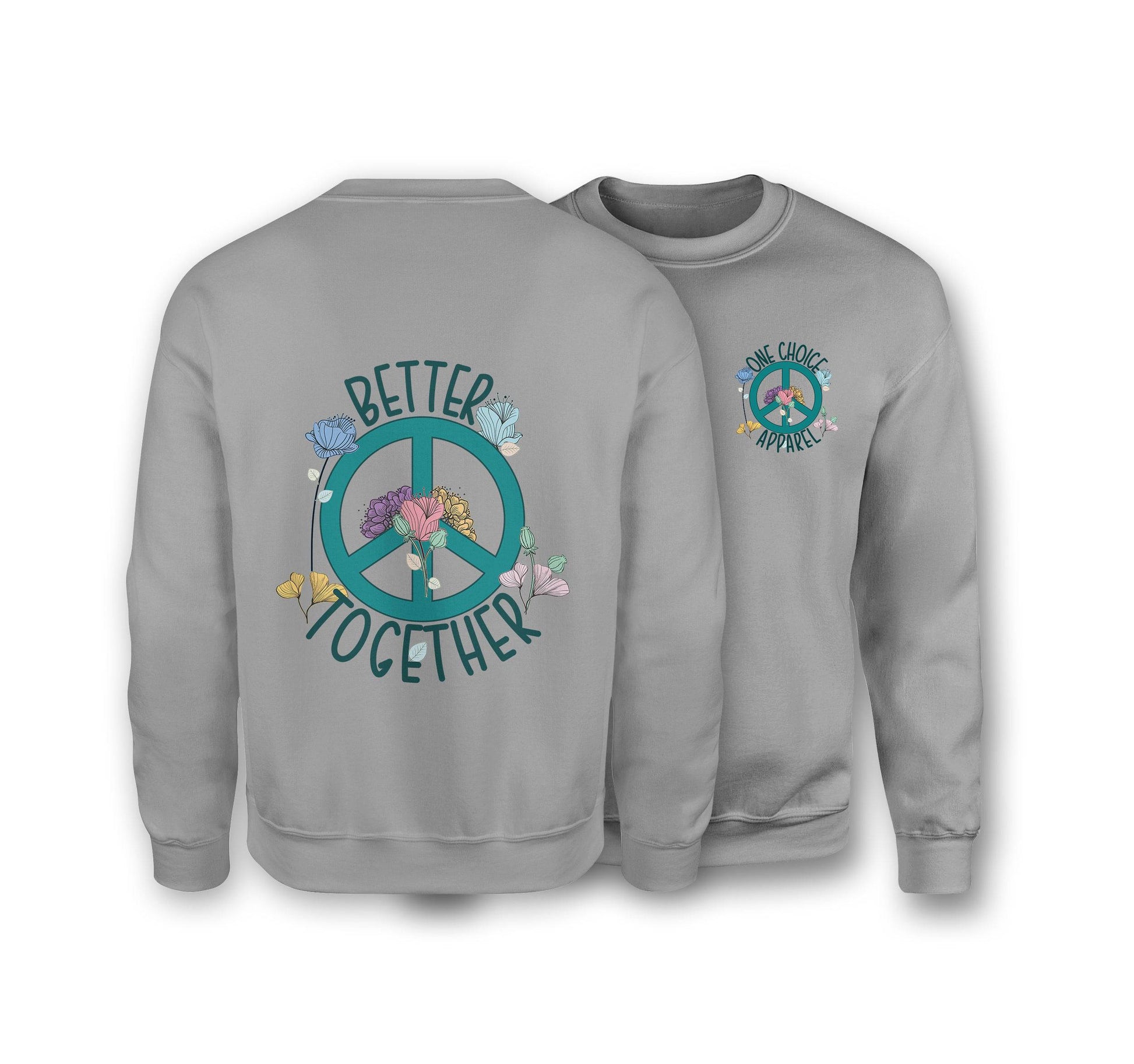 Better Together Sweatshirt - Organic Cotton Sweatshirt - One Choice Apparel