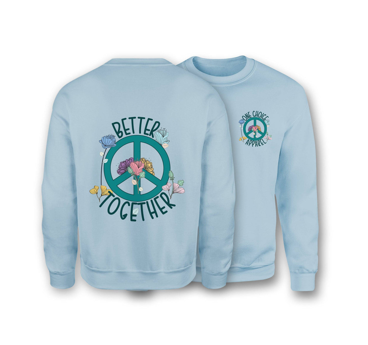Better Together Sweatshirt - Organic Cotton Sweatshirt - One Choice Apparel