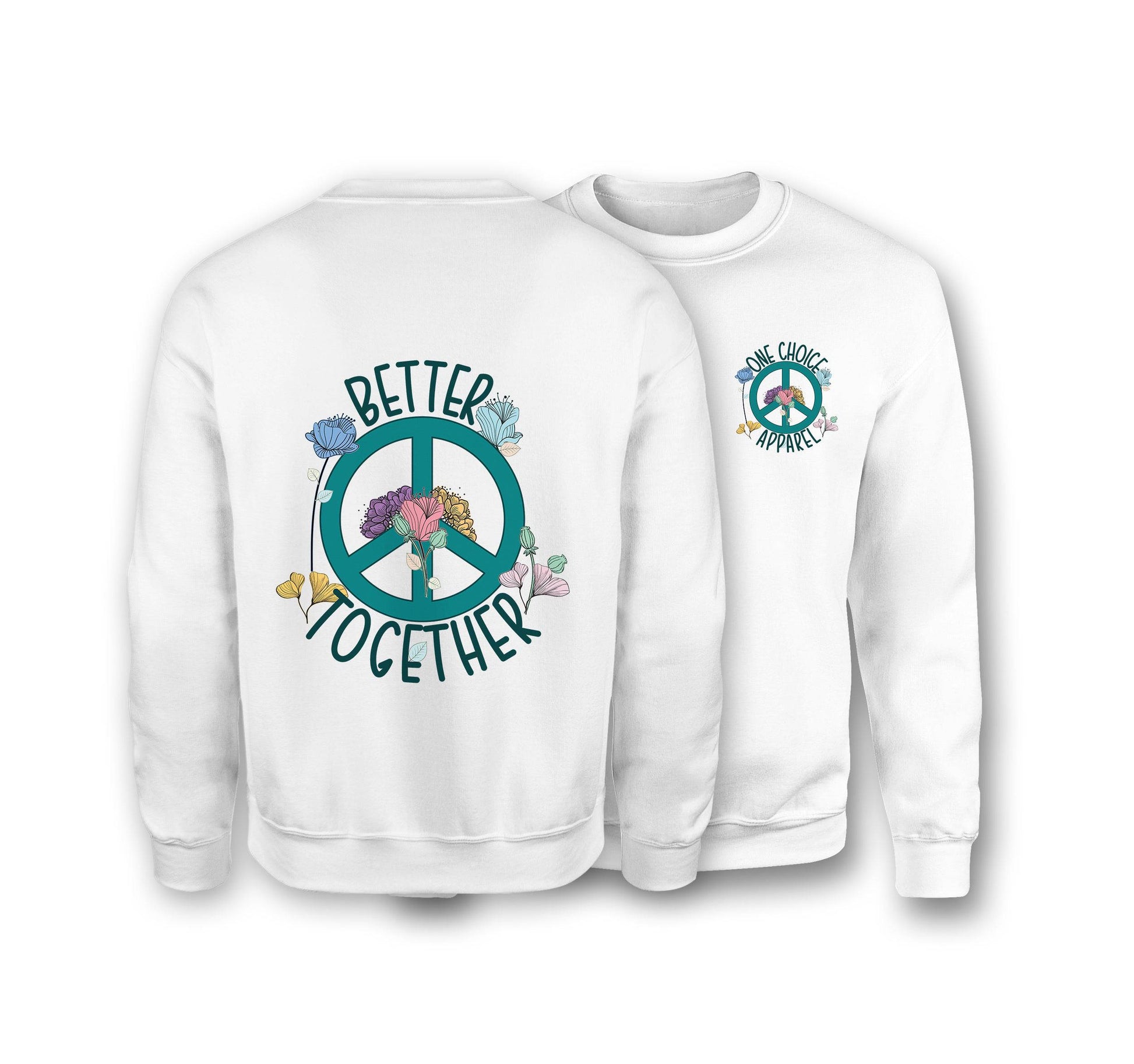 Better Together Sweatshirt - Organic Cotton Sweatshirt - One Choice Apparel