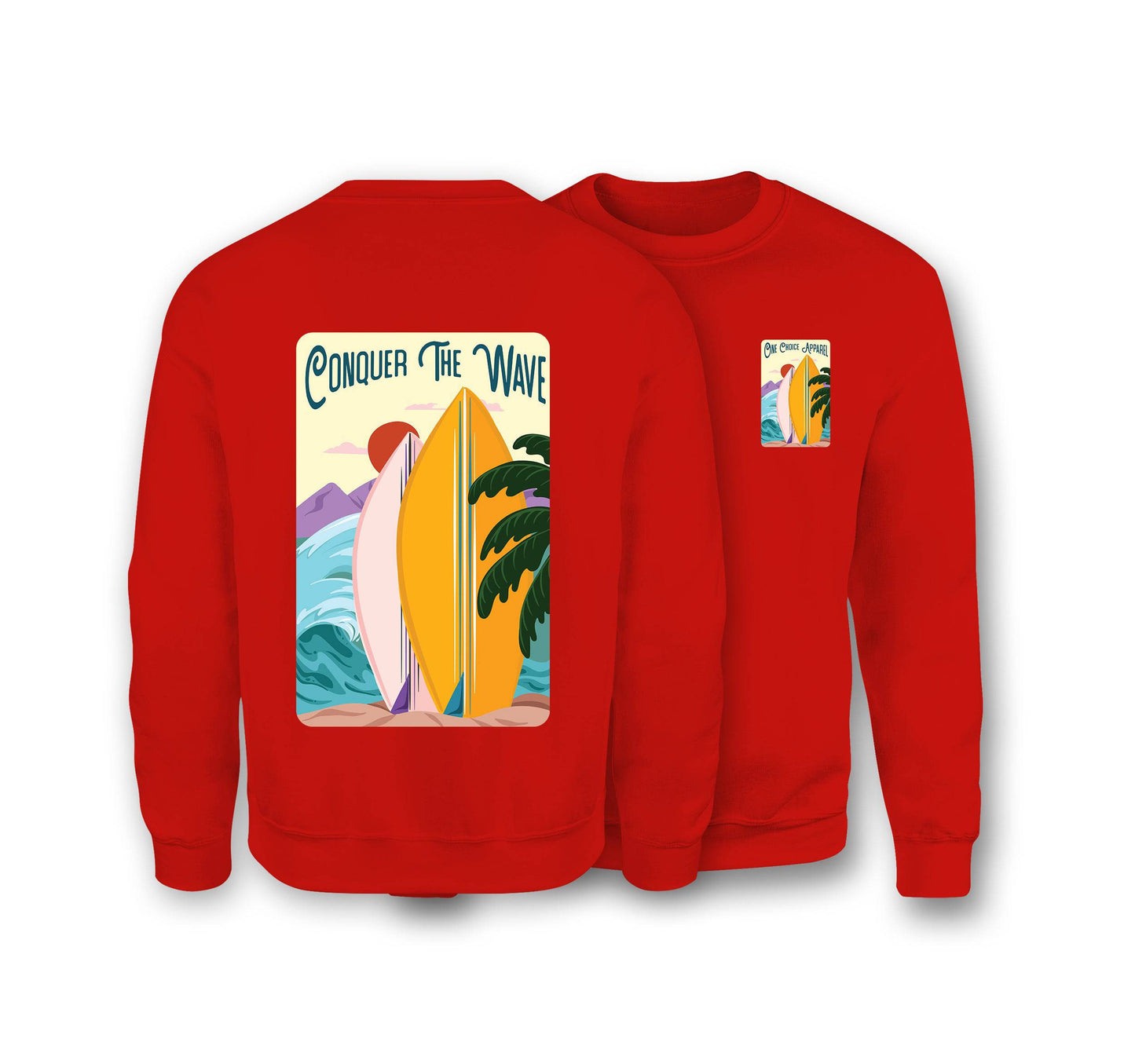 Conquer The Wave Sweatshirt - Organic Cotton Sweatshirt - One Choice Apparel