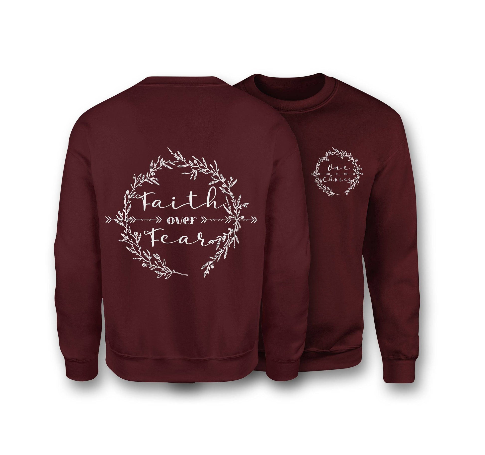 Faith Over Fear Sweatshirt - Organic Cotton Sweatshirt - One Choice Apparel