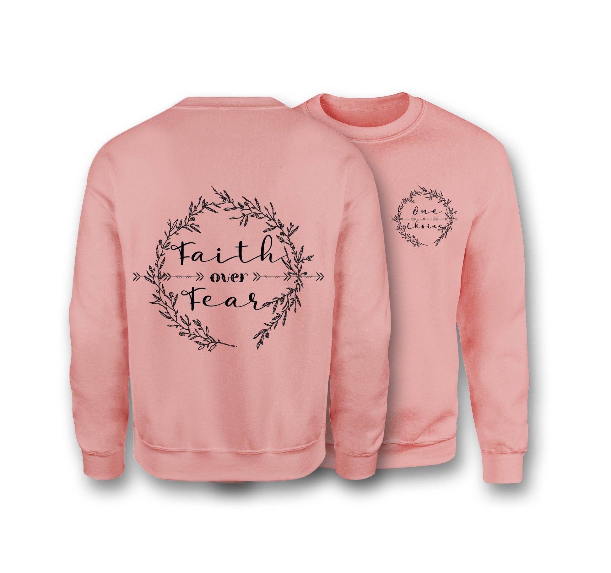 Faith Over Fear Sweatshirt - Organic Cotton Sweatshirt - One Choice Apparel