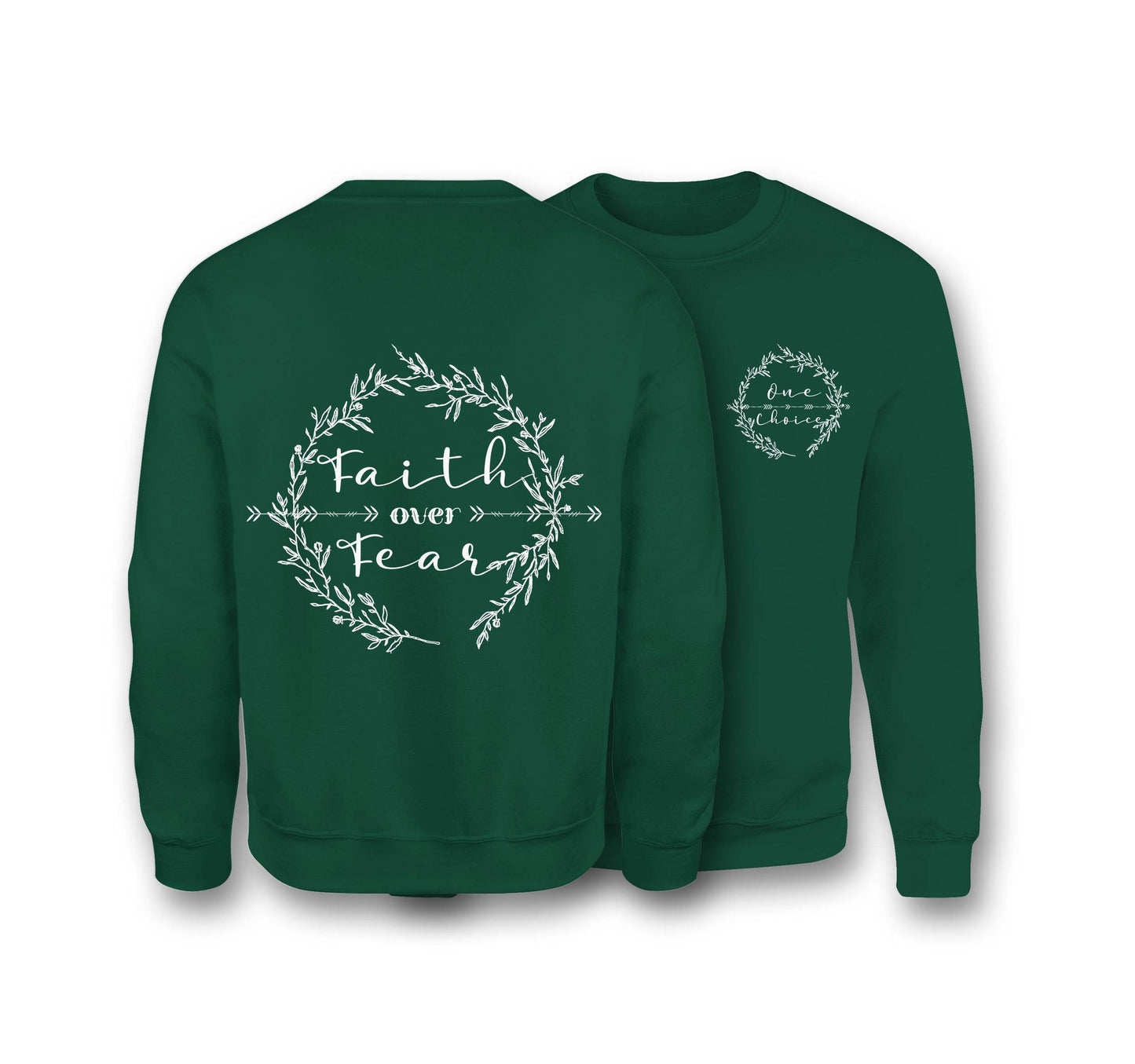 Faith Over Fear Sweatshirt - Organic Cotton Sweatshirt - One Choice Apparel