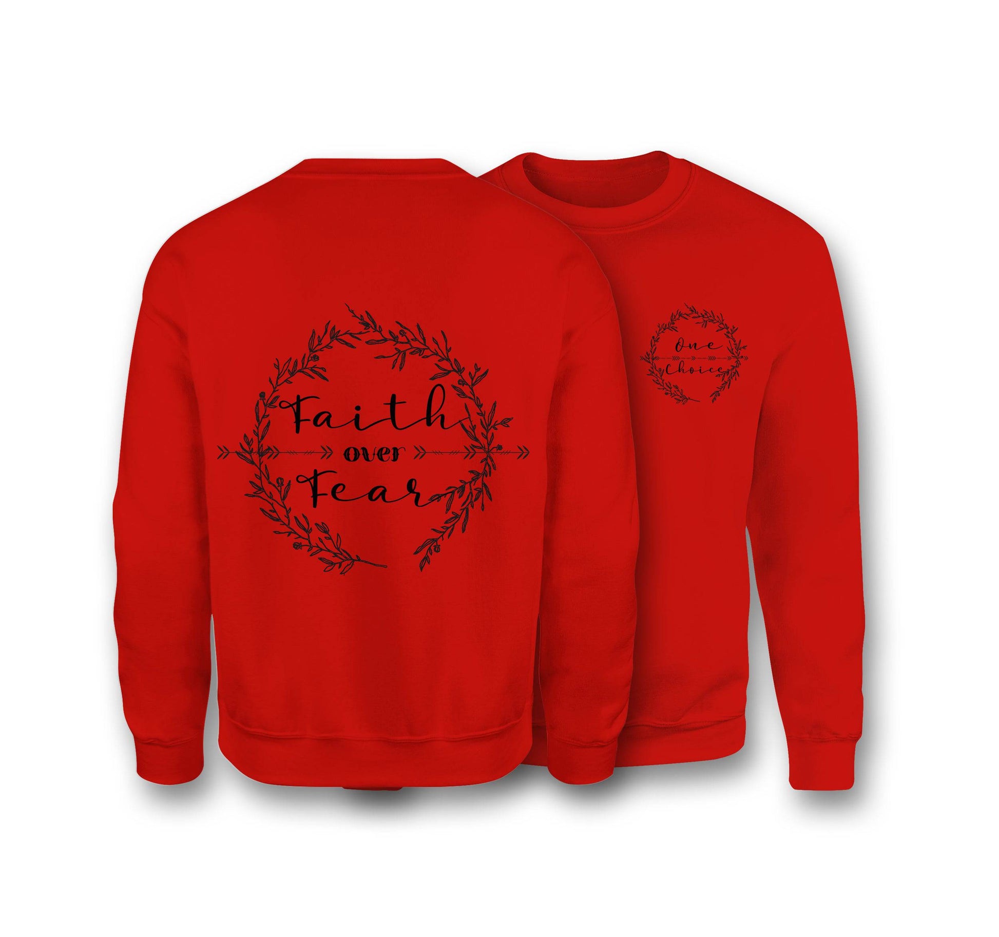 Faith Over Fear Sweatshirt - Organic Cotton Sweatshirt - One Choice Apparel