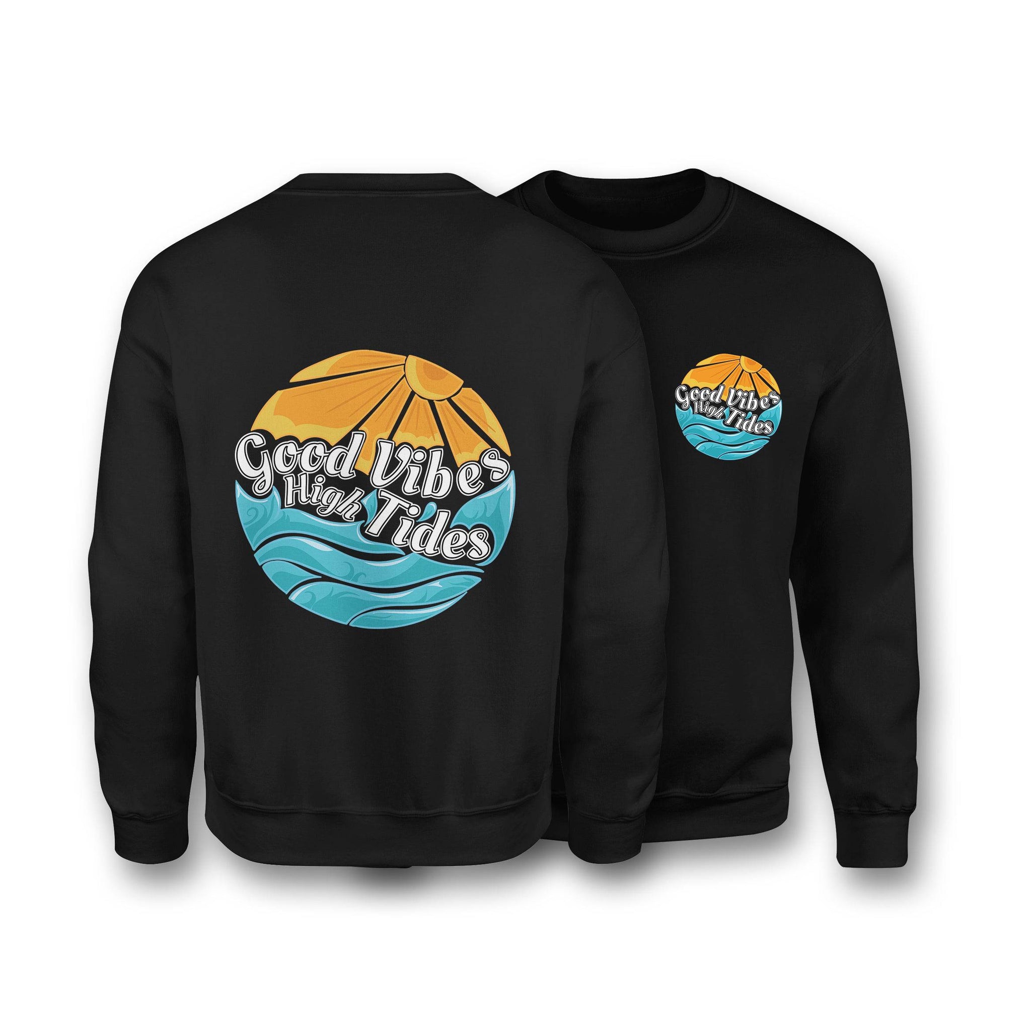 Good Vibes With High Tides Sweatshirt - Organic Cotton Sweatshirt - One Choice Apparel