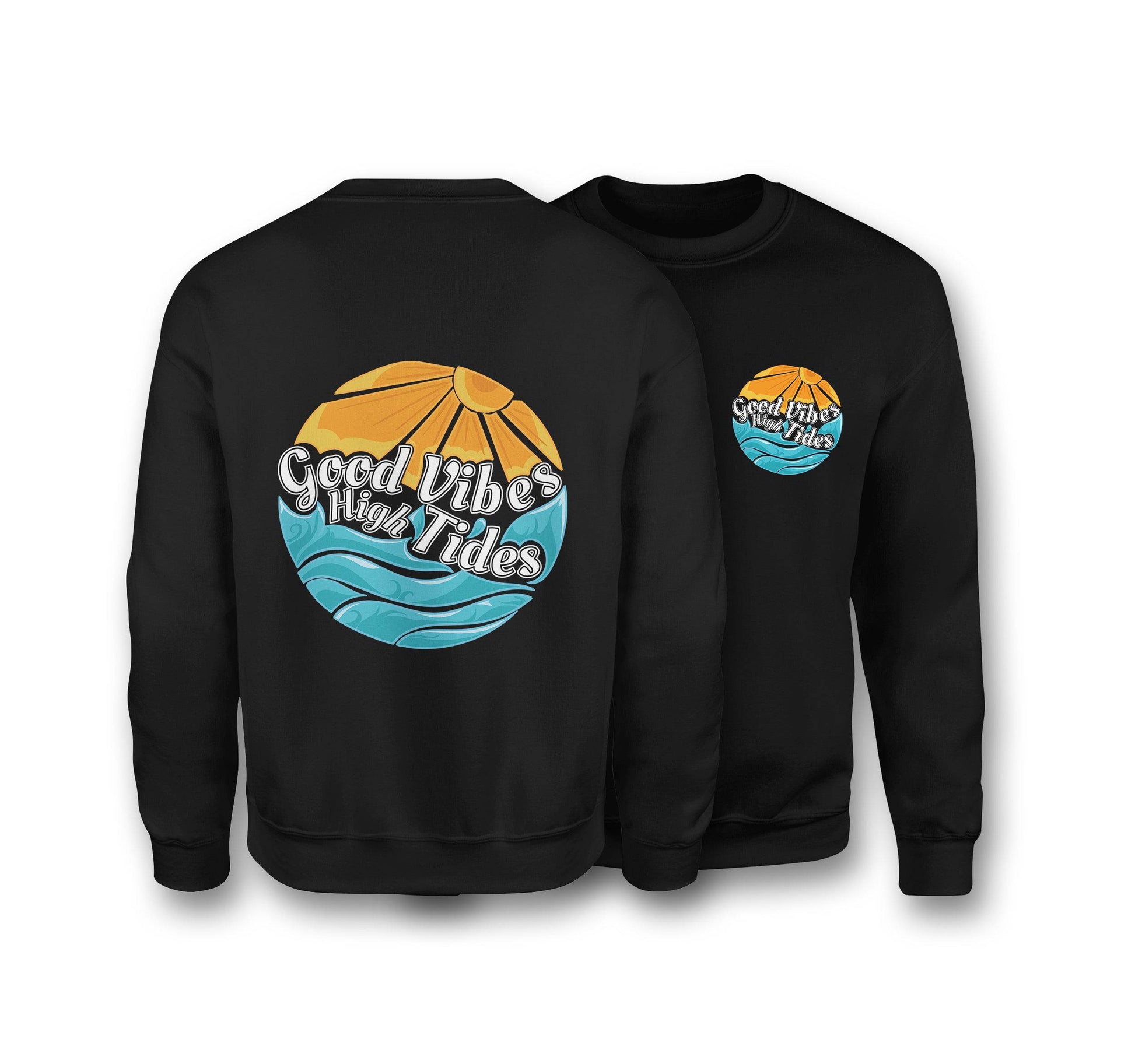 Good Vibes With High Tides Sweatshirt - Organic Cotton Sweatshirt - One Choice Apparel