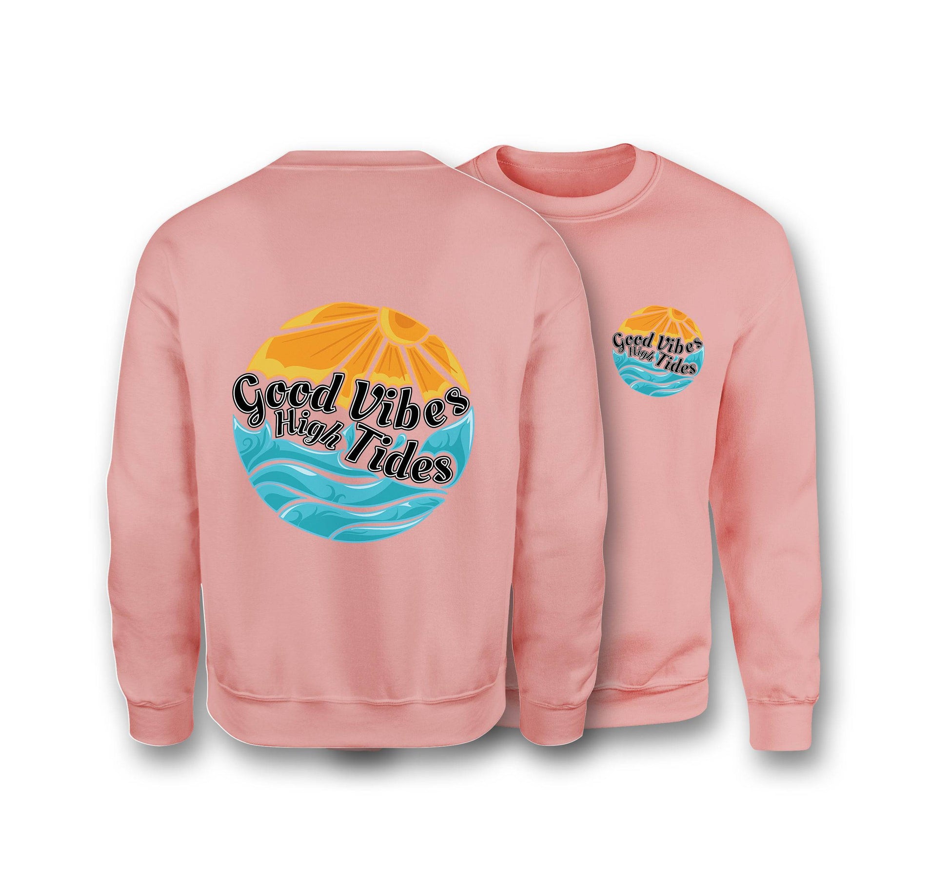 Good Vibes With High Tides Sweatshirt - Organic Cotton Sweatshirt - One Choice Apparel