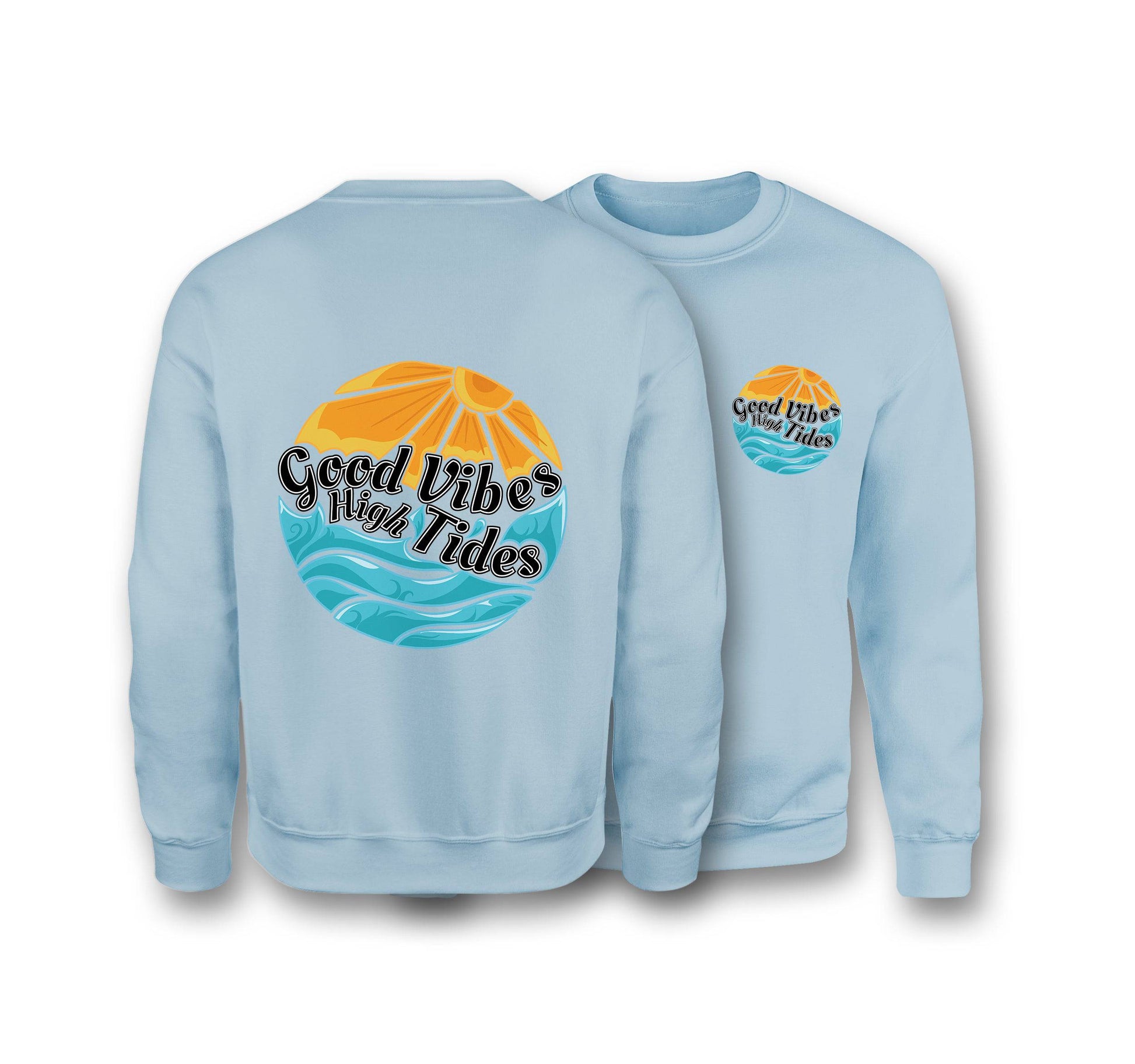 Good Vibes With High Tides Sweatshirt - Organic Cotton Sweatshirt - One Choice Apparel