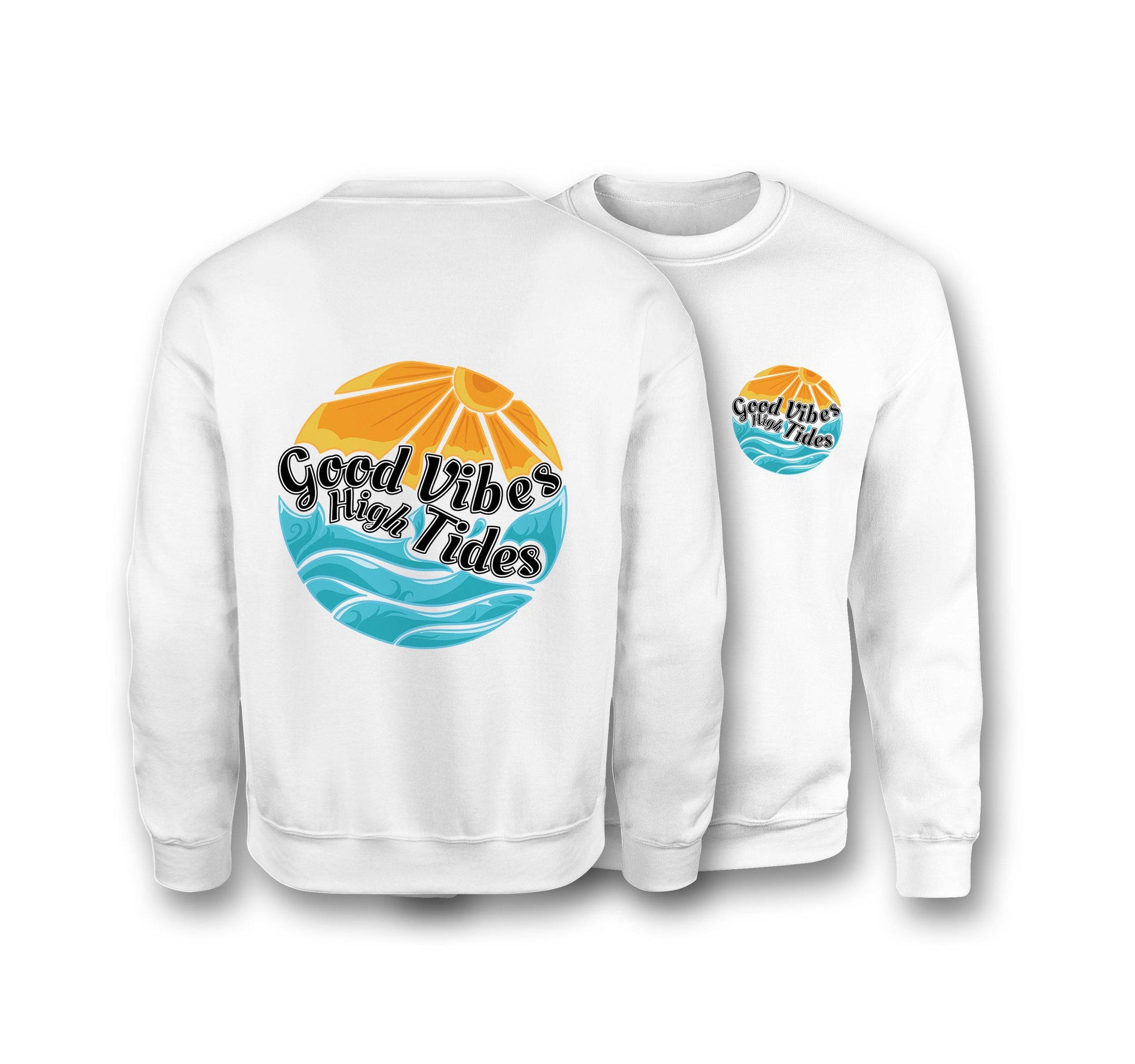 Good Vibes With High Tides Sweatshirt - Organic Cotton Sweatshirt - One Choice Apparel