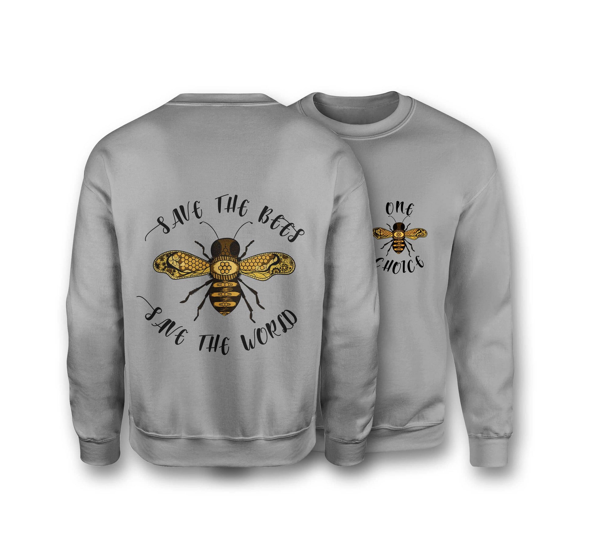Save The Bees, Save The World Sweatshirt - Organic Cotton Sweatshirt - One Choice Apparel