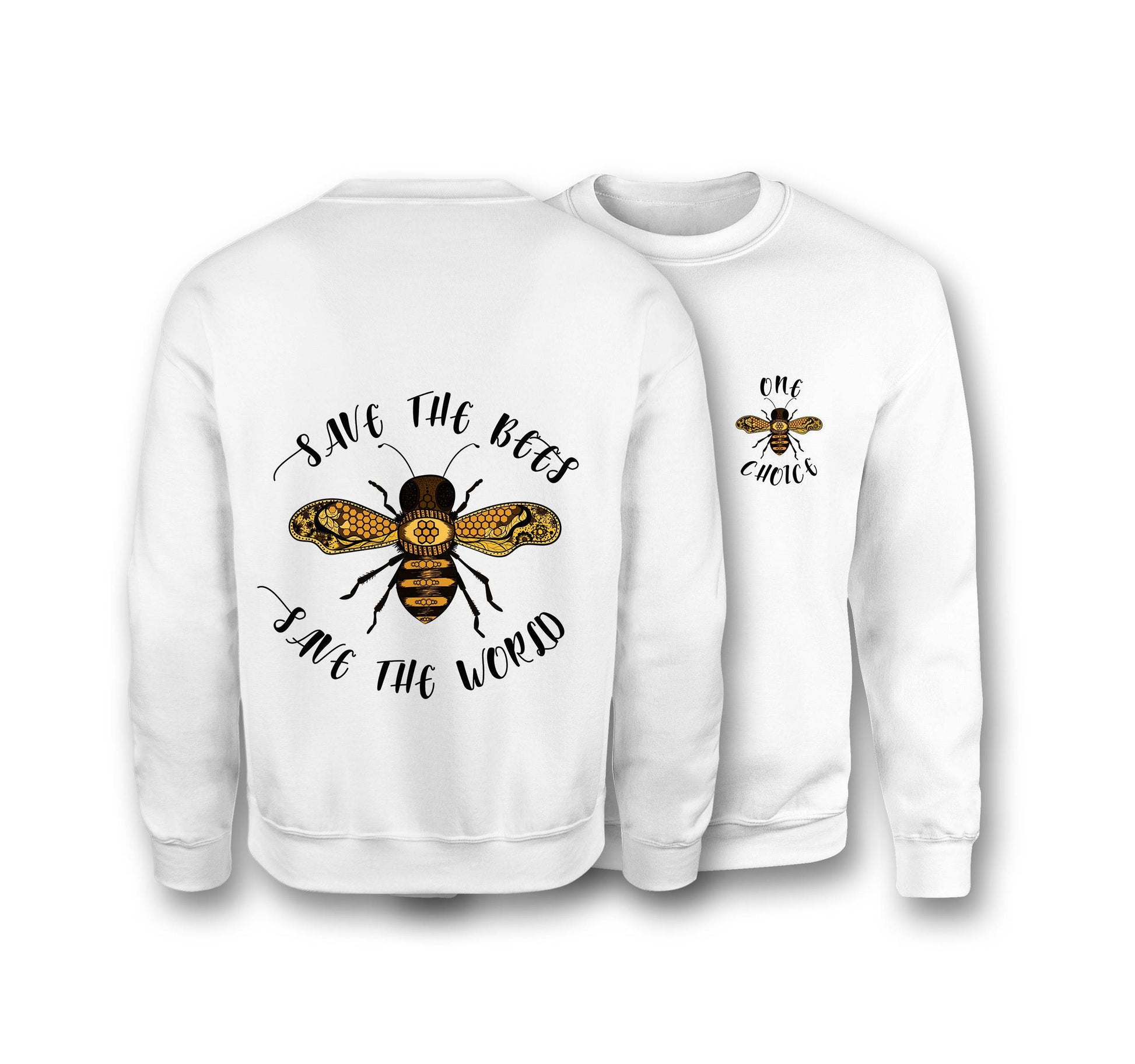 Save The Bees, Save The World Sweatshirt - Organic Cotton Sweatshirt - One Choice Apparel