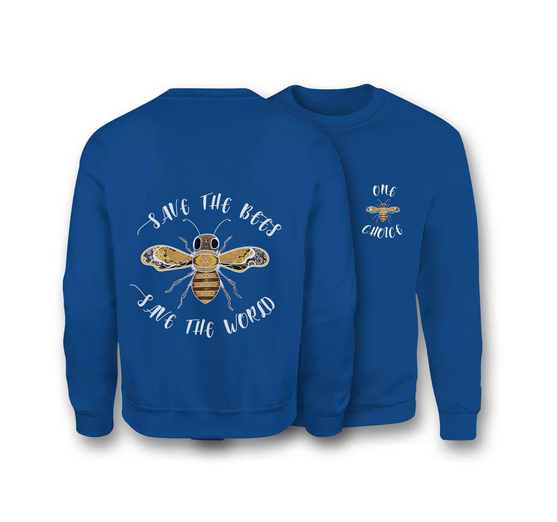 Save The Bees, Save The World Sweatshirt - Organic Cotton Sweatshirt - One Choice Apparel