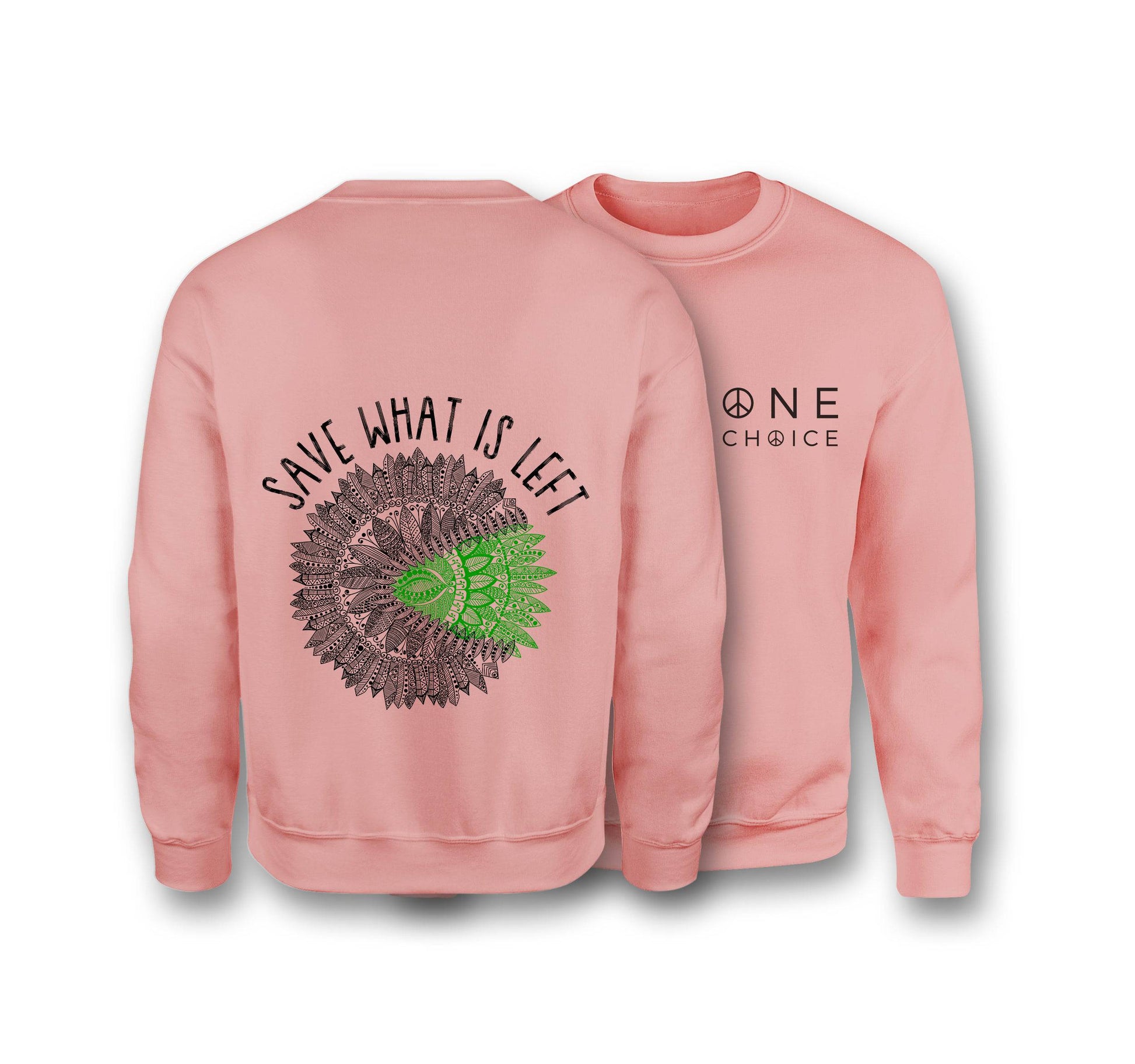 Save What Is Left Sweatshirt - Organic Cotton Sweatshirt - One Choice Apparel